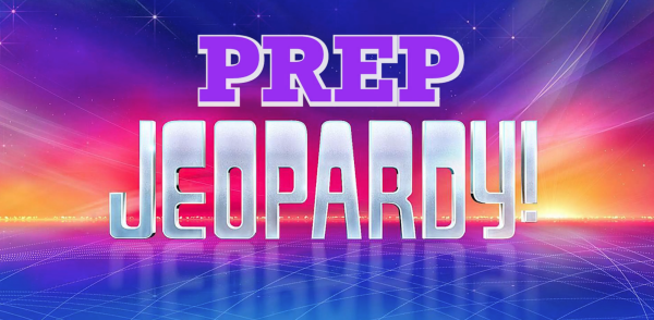 Prep Jeopardy 2025